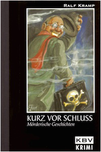 Kurzkrimis 01 Kurz vor Schluss Ralf Kramp