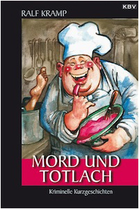 Kurzkrimis 06 Mord und Totlach Ralf Kramp